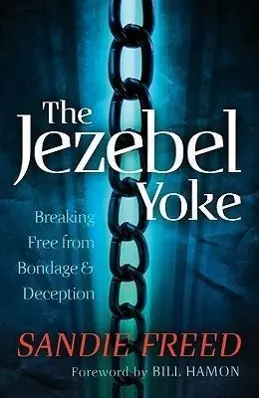 Cover: 9780800795252 | The Jezebel Yoke | Breaking Free from Bondage and Deception | Freed