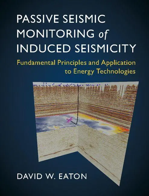 Cover: 9781107145252 | Passive Seismic Monitoring of Induced Seismicity | David W. Eaton