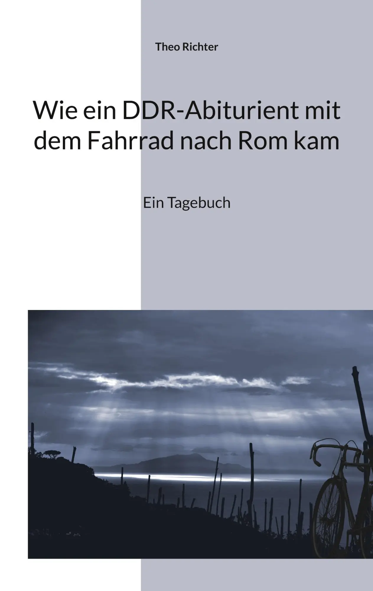 Cover: 9783755715252 | Wie ein DDR-Abiturient mit dem Fahrrad nach Rom kam | Ein Tagebuch