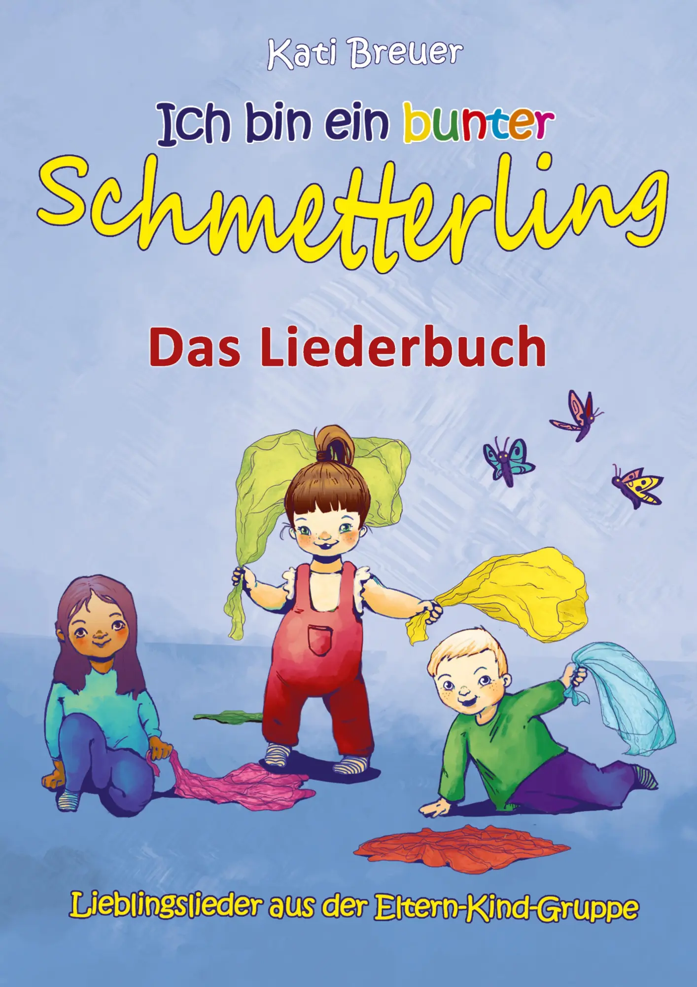 Cover: 9783957225252 | Ich bin ein bunter Schmetterling - Lieblingslieder aus der...