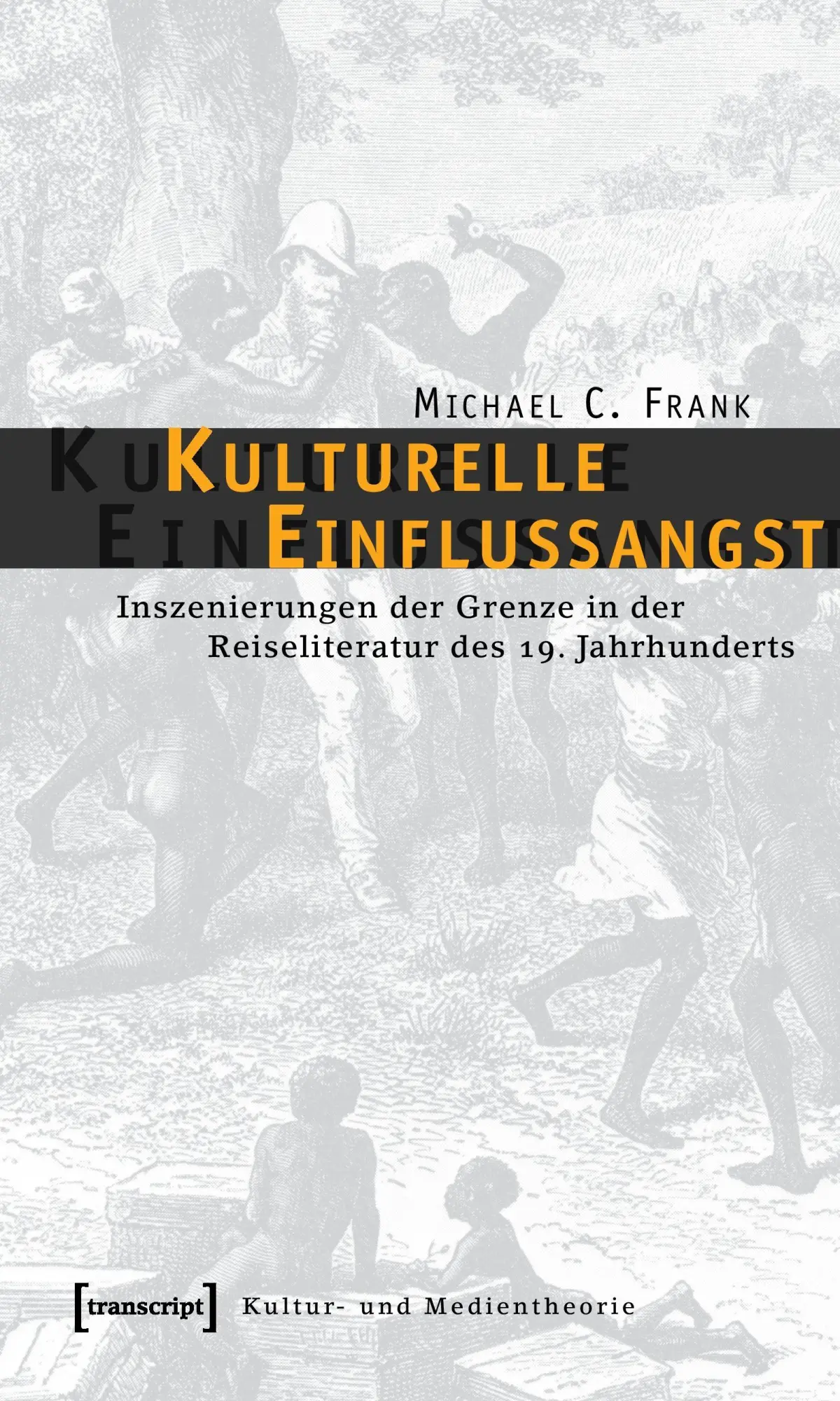 Cover: 9783899425352 | Kulturelle Einflussangst | Michael C. Frank | Taschenbuch | Deutsch