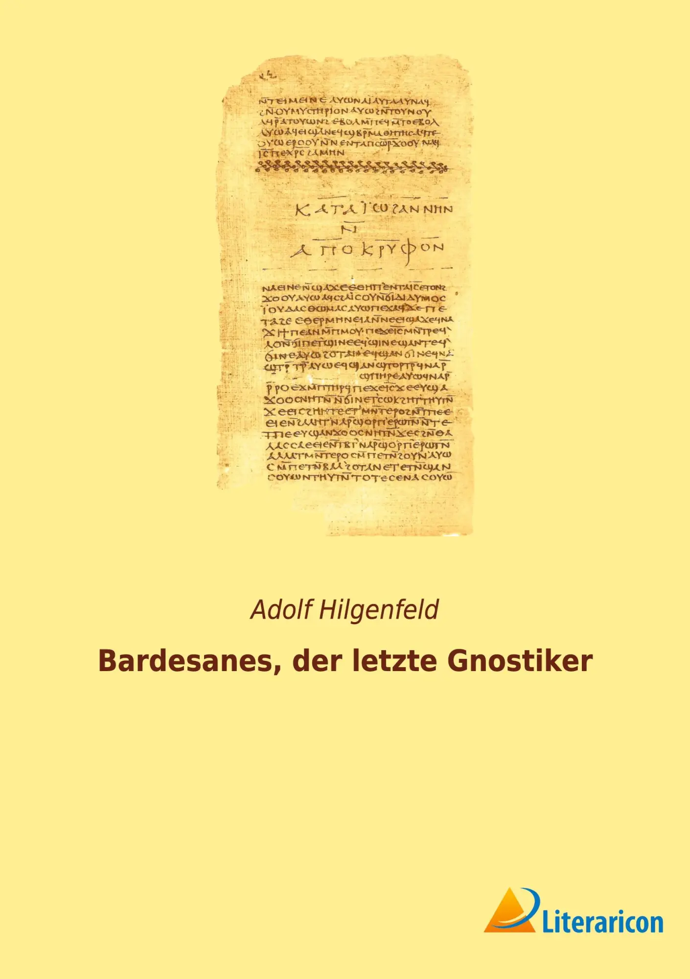 Cover: 9783965065352 | Bardesanes, der letzte Gnostiker | Adolf Hilgenfeld | Taschenbuch