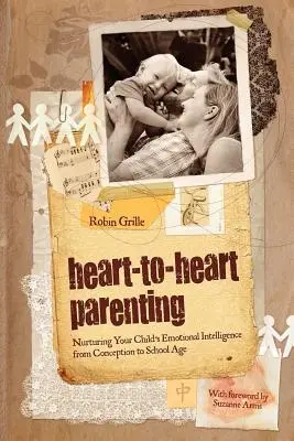 Cover: 9780646575452 | Heart-To-Heart Parenting | Robin Grille | Taschenbuch | Englisch