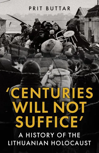 Cover: 9781398125452 | Centuries Will Not Suffice | A History of the Lithuanian Holocaust
