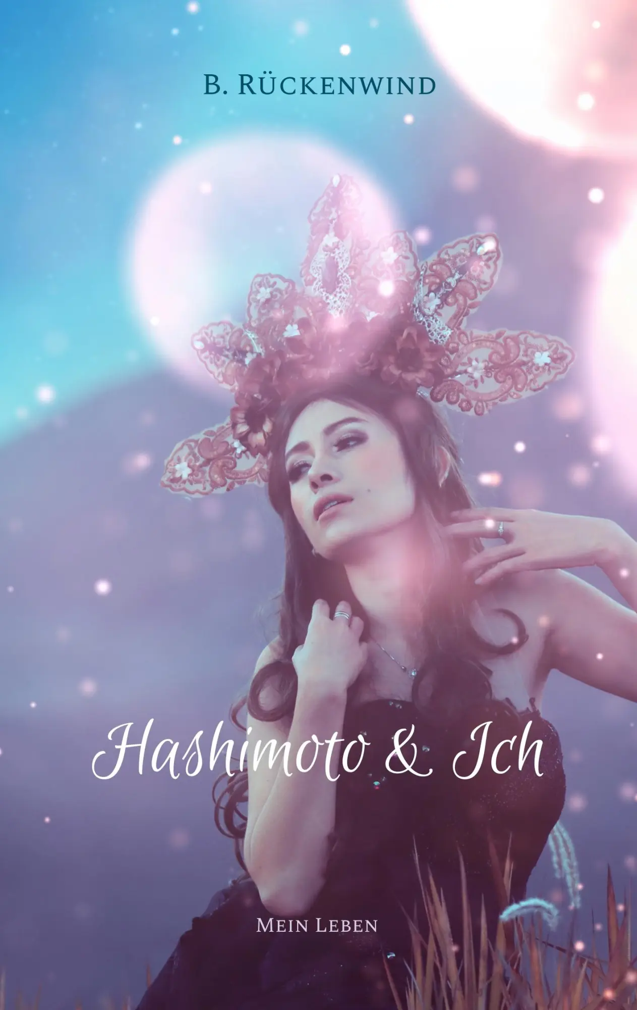Cover: 9783748175452 | Hashimoto &amp; Ich | Mein Leben | B. Rückenwind | Taschenbuch | Paperback