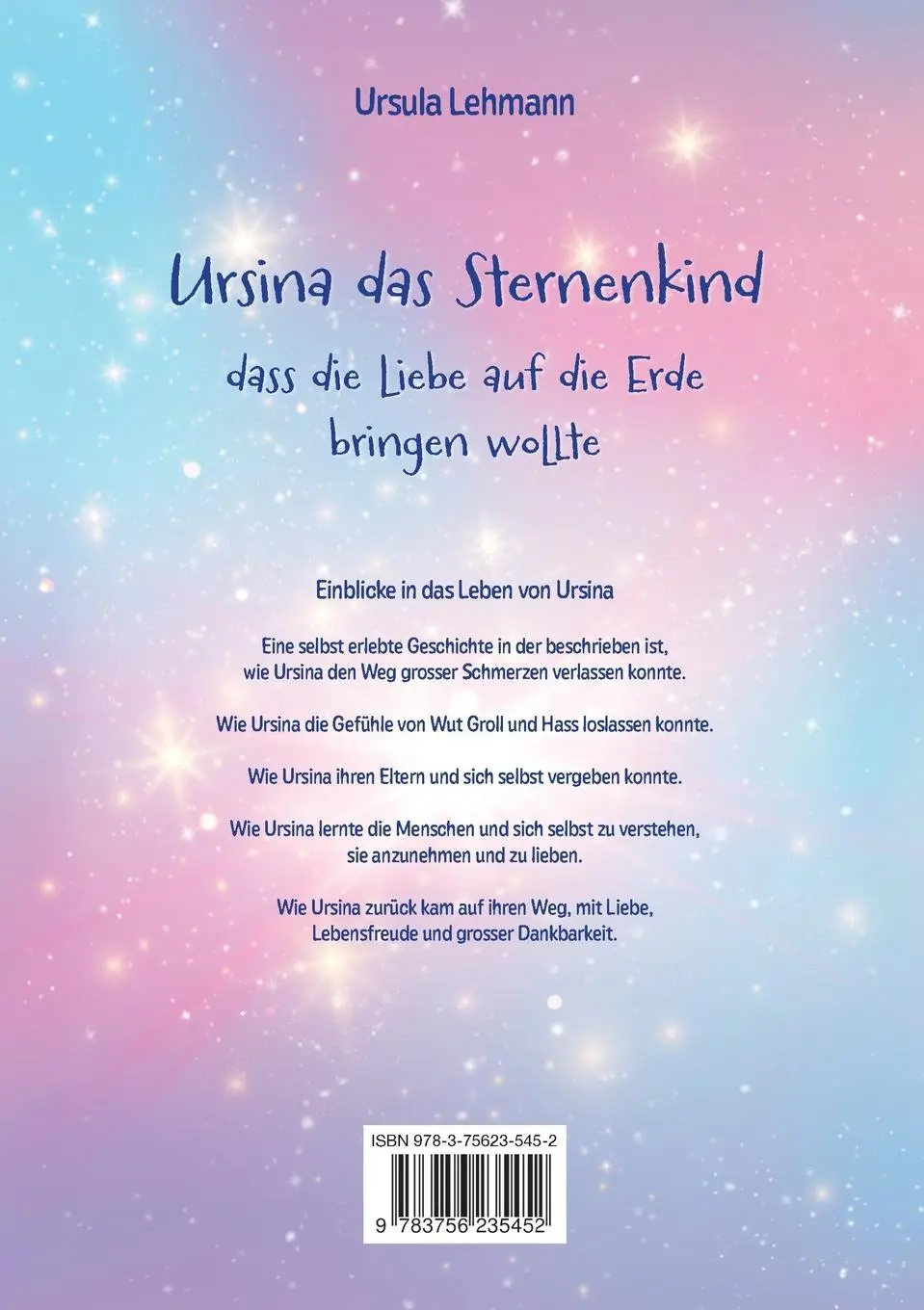 Rückseite: 9783756235452 | Ursina das Sternenkind | dass die Liebe auf die Erde bringen wollte