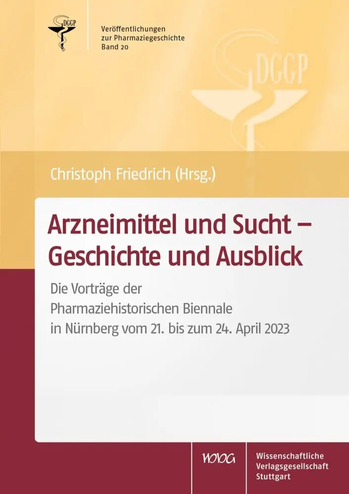 Cover: 9783804745452 | Arzneimittel und Sucht - Geschichte und Ausblick | Christoph Friedrich