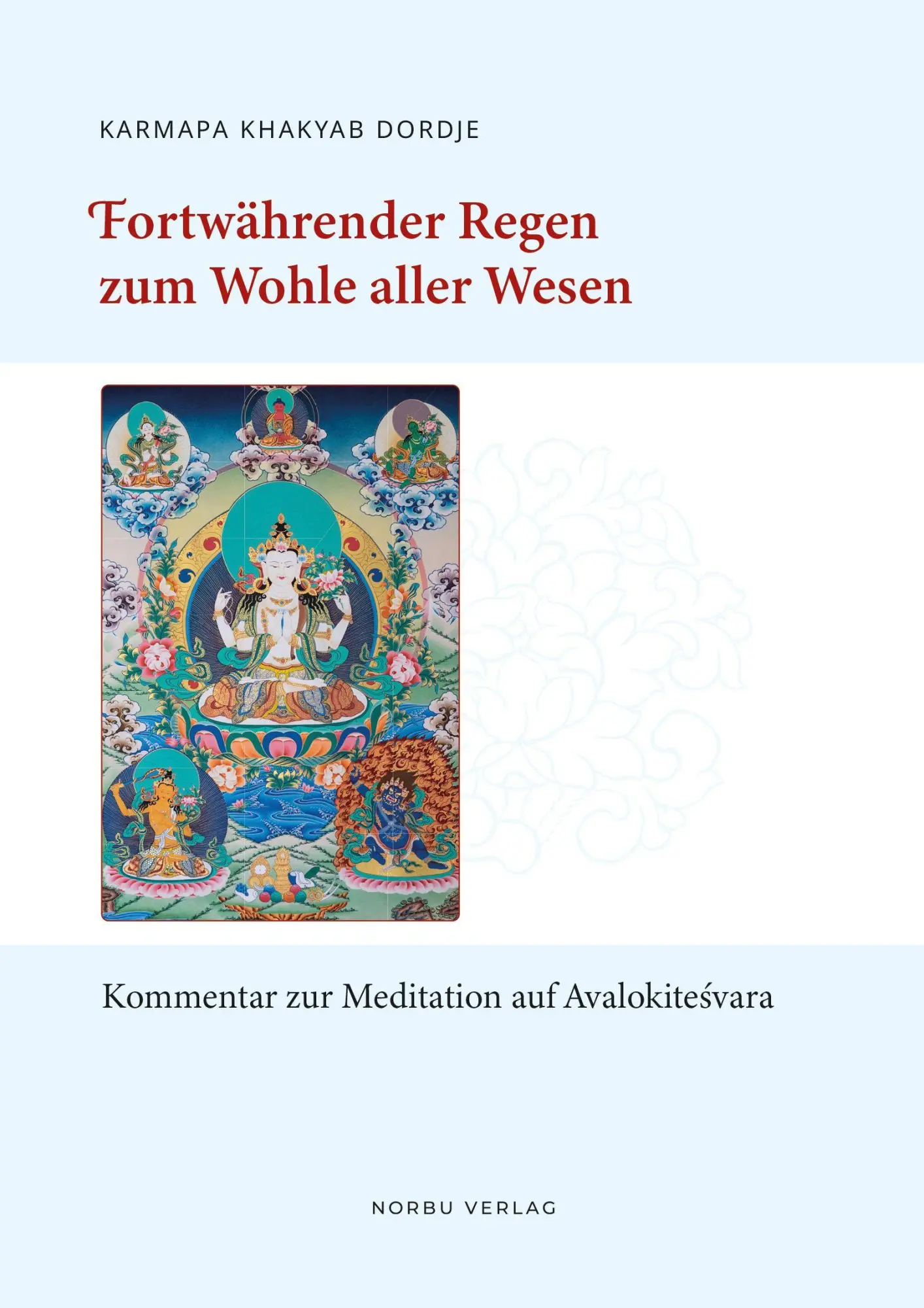 Cover: 9783944885452 | Fortwährender Regen zum Wohle aller Wesen | Khakyab Dorje Karmapa