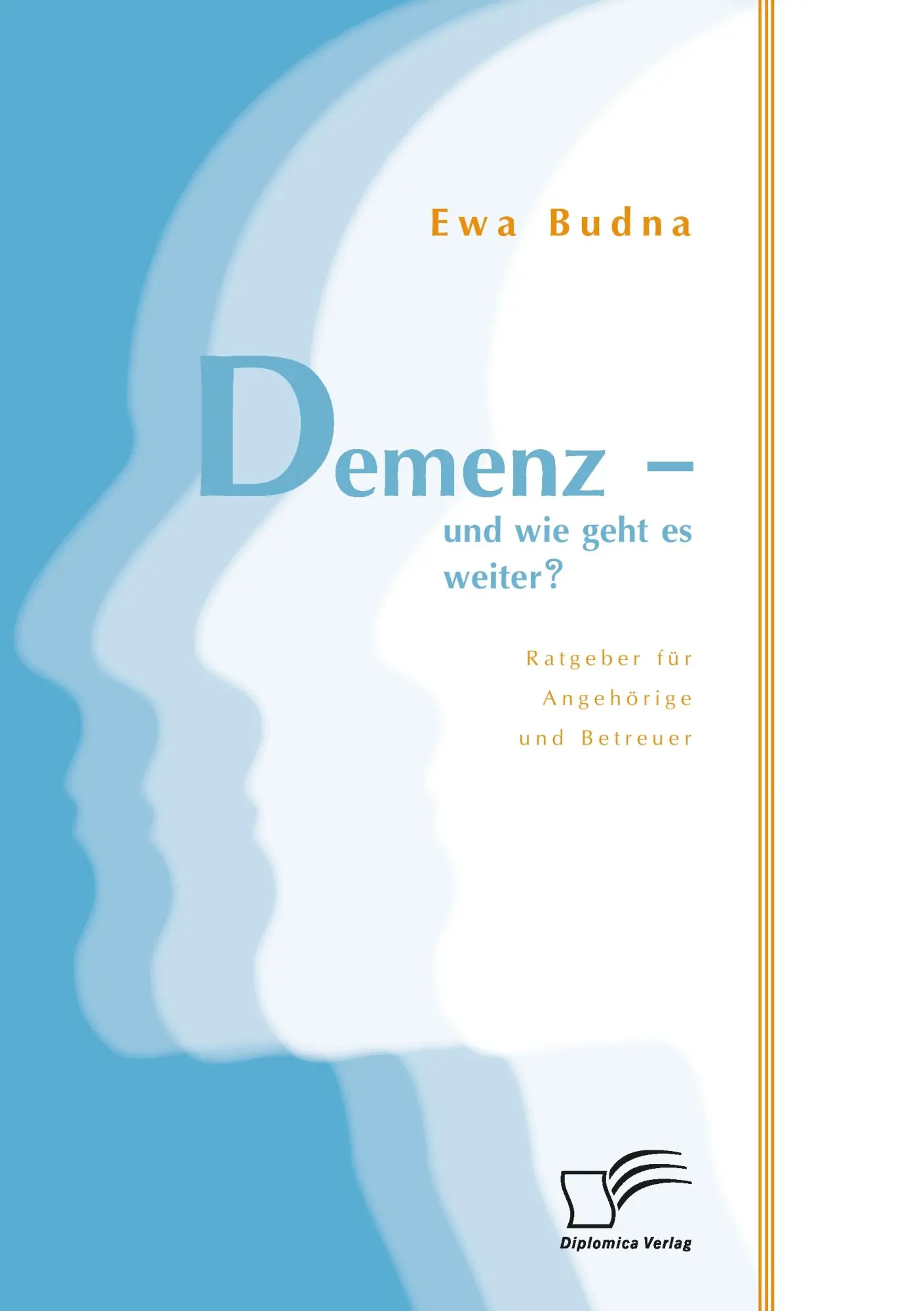 Cover: 9783958505452 | Demenz - und wie geht es weiter? Ratgeber für Angehörige und Betreuer