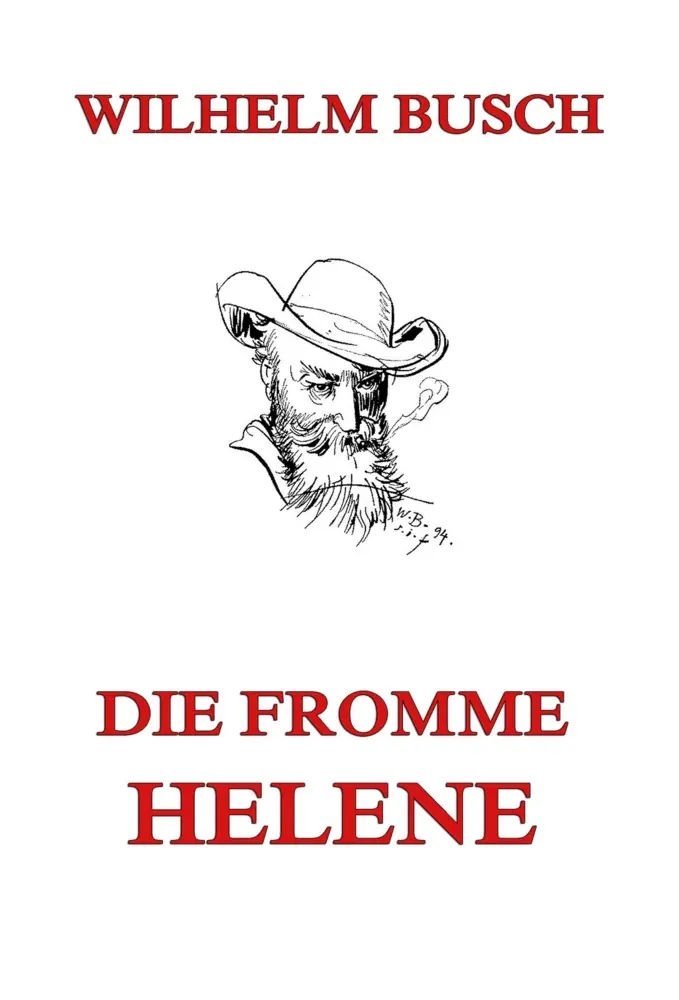 Cover: 9783988685452 | Die fromme Helene | Illustrierte Ausgabe | Wilhelm Busch | Taschenbuch
