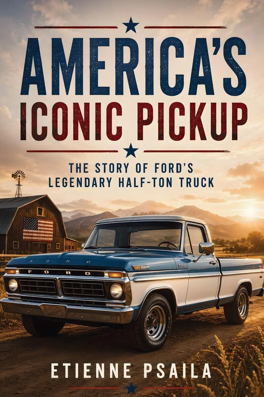 Cover: 9798901945452 | America's Iconic Pickup | The Story of Ford's Legendary Half-Ton Truck