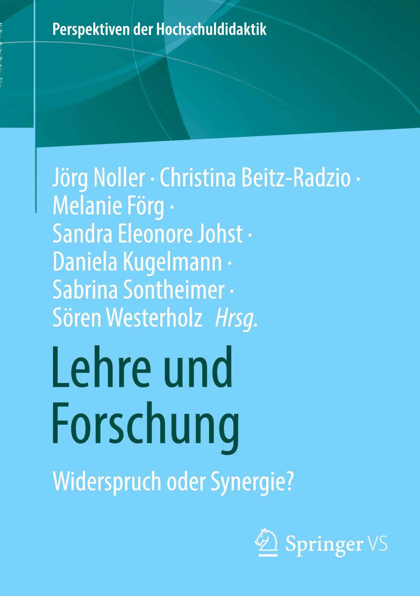 Cover: 9783658455552 | Lehre und Forschung | Widerspruch oder Synergie? | Jörg Noller (u. a.)