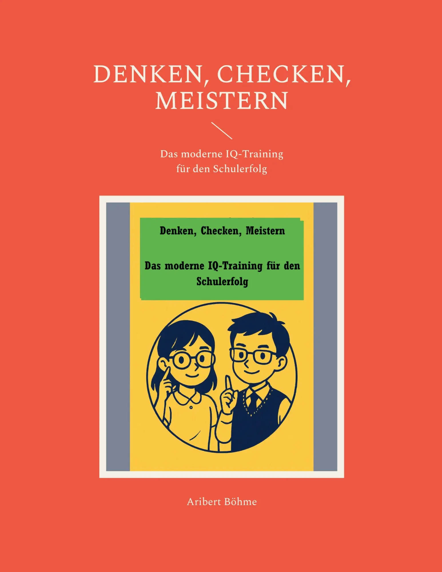 Cover: 9783696385552 | Denken, Checken, Meistern | Aribert Böhme | Taschenbuch | 240 S.