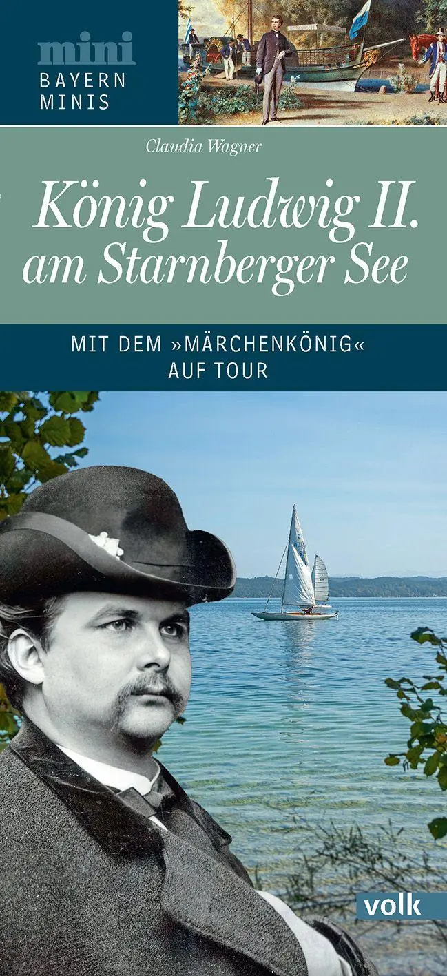 Cover: 9783862225552 | König Ludwig II. am Starnberger See | Mit dem "Märchenkönig" auf Tour
