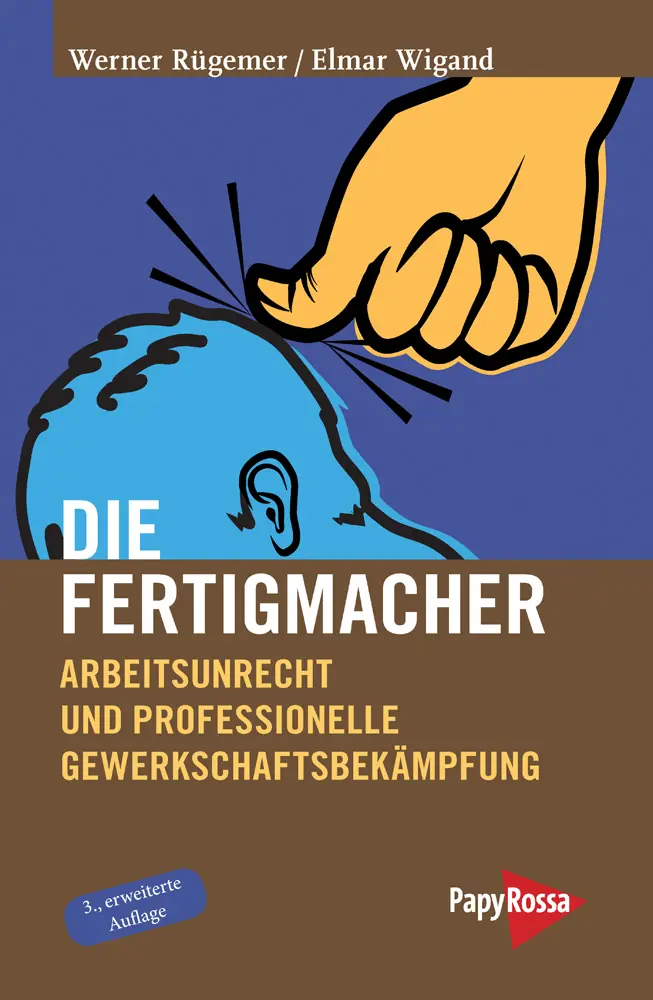 Cover: 9783894385552 | Die Fertigmacher | Werner Rügemer (u. a.) | Taschenbuch | 238 S.