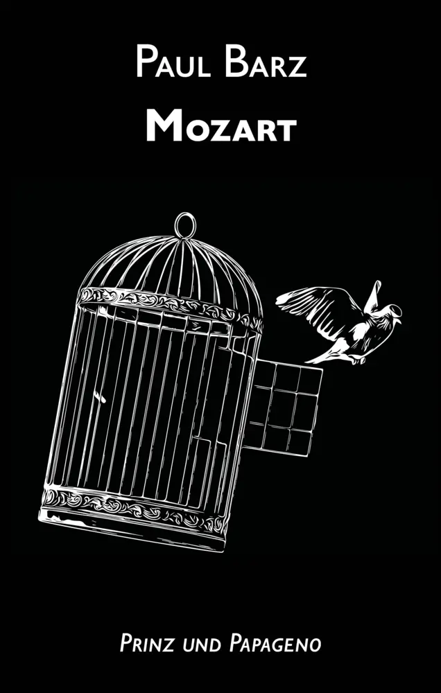 Cover: 9783985225552 | Mozart | Prinz und Papageno | Paul Barz | Taschenbuch | 244 S. | 2021