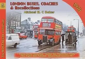Cover: 9781857945652 | London Buses, Coaches &amp; Recollections, 1970 | Michael H. C Baker