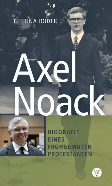 Cover: 9783861605652 | Axel Noack | Biografie eines frohgemuten Protestanten | Bettina Röder