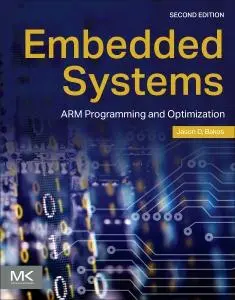 Cover: 9780128225752 | Embedded Systems | ARM Programming and Optimization | Jason D. Bakos