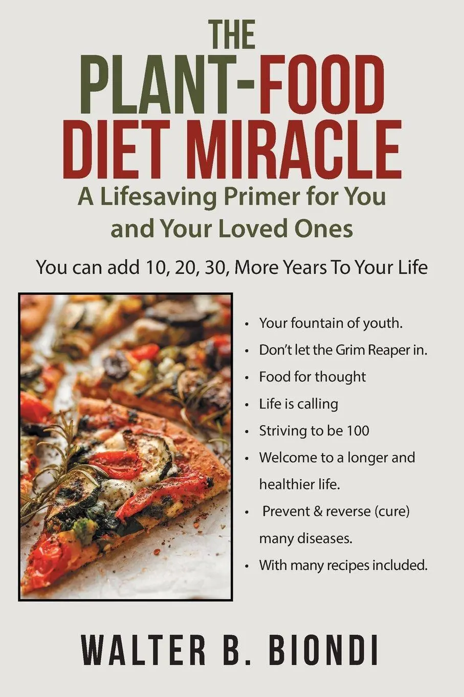 Cover: 9781665705752 | The Plant-Food Diet Miracle | Walter B. Biondi | Taschenbuch | 2021