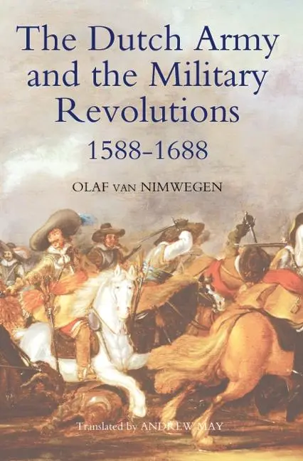 Cover: 9781843835752 | The Dutch Army and the Military Revolutions, 1588-1688 | Nimwegen