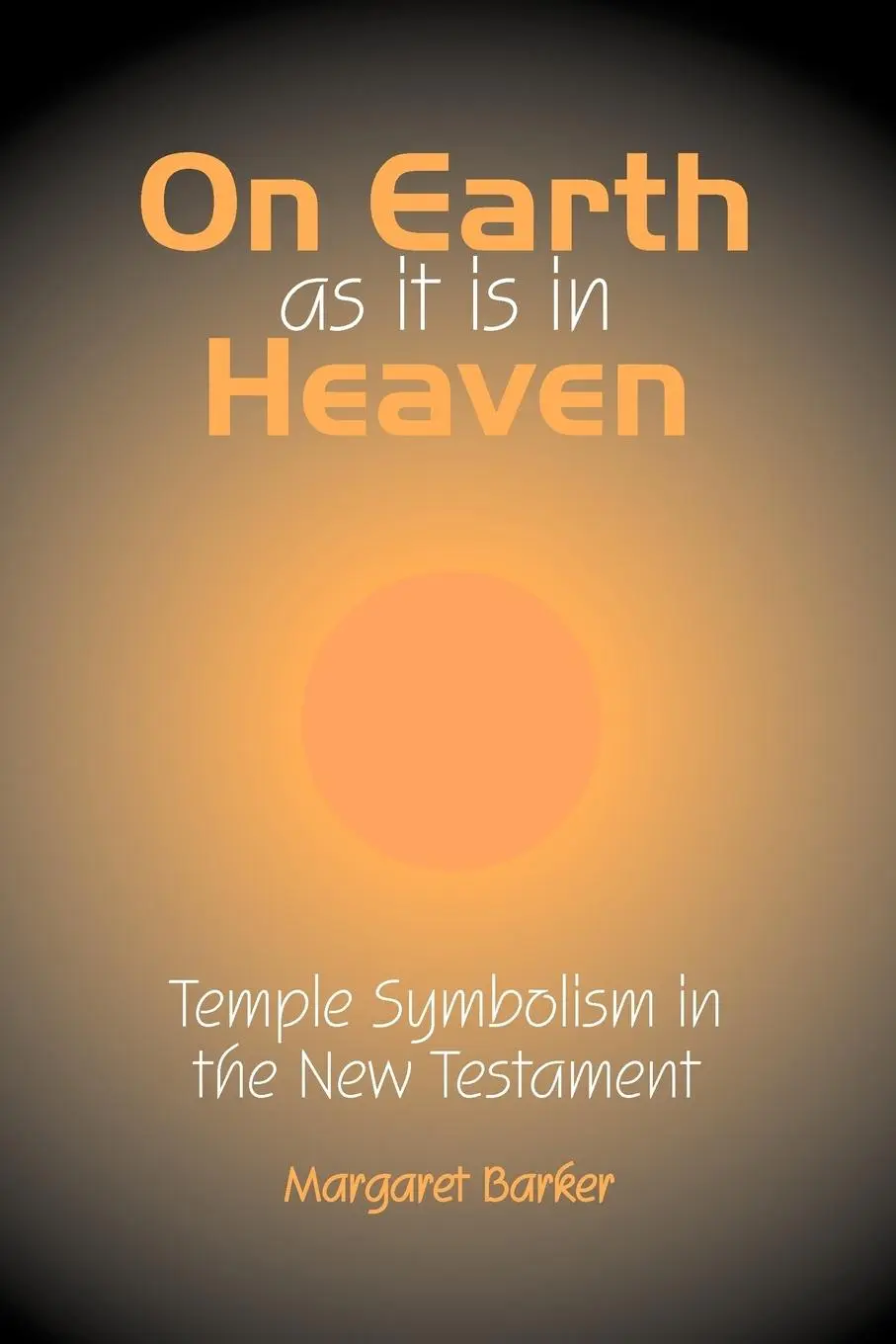 Cover: 9781906055752 | On Earth as it is in Heaven | Temple Symbolism in the New Testament