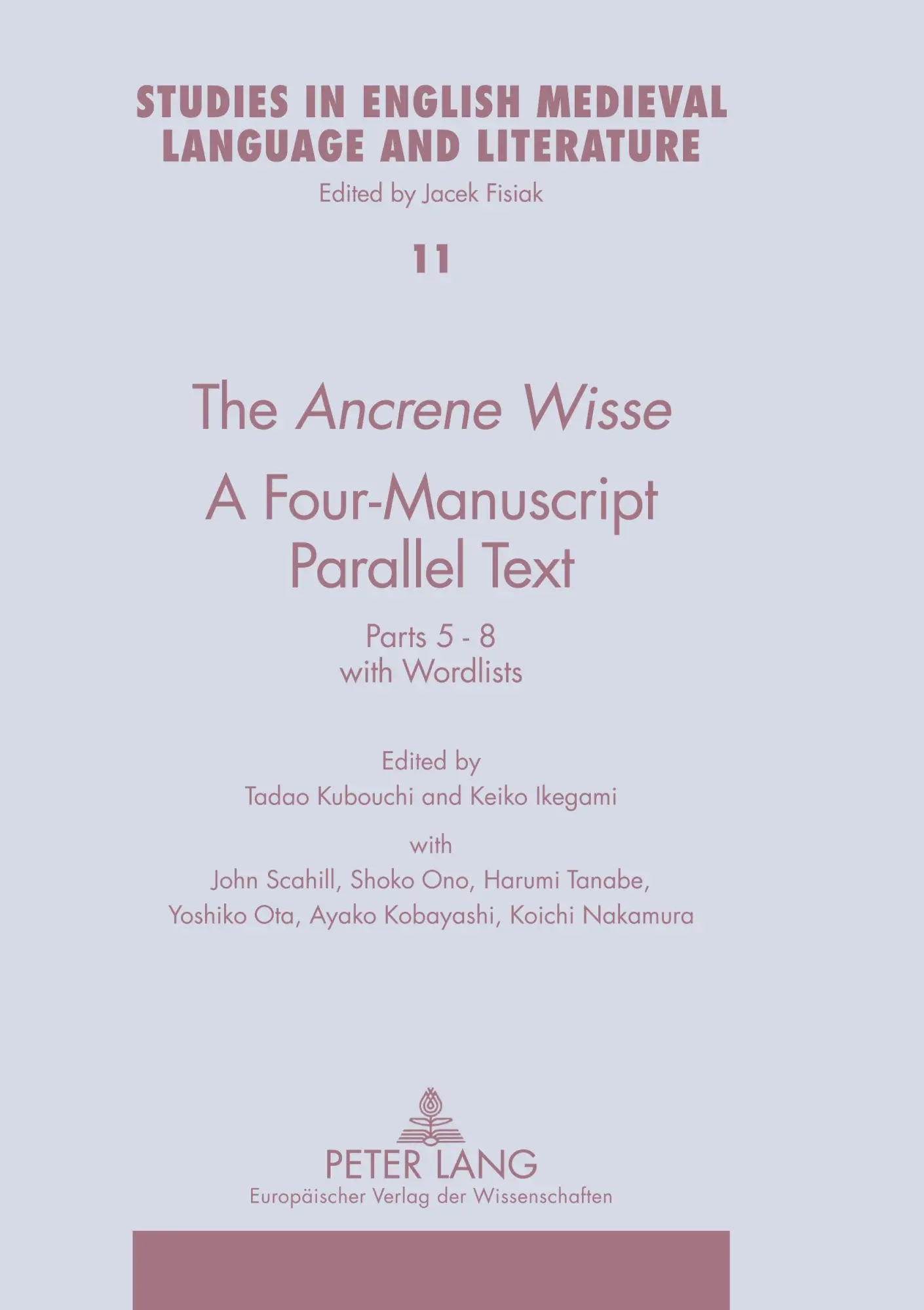 The «Ancrene Wisse-» A Four-Manuscript Parallel Text: Parts 5-8 with Wordlists (Studies in English Medieval Language and Literature)