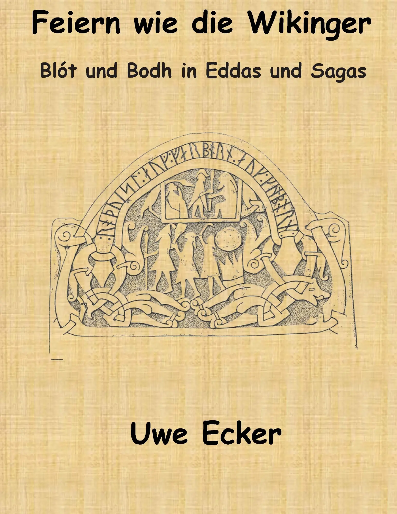 Feiern wie die Wikinger: Blót und Bodh in Eddas und Sagas