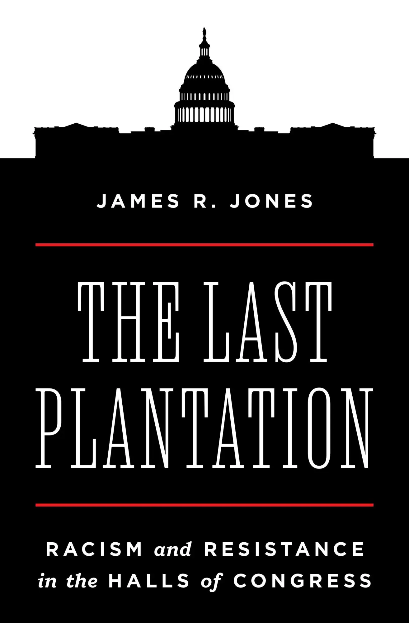 Cover: 9780691225852 | The Last Plantation | Racism and Resistance in the Halls of Congress