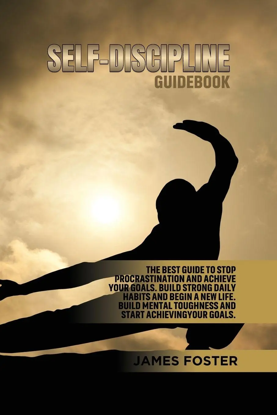 Cover: 9781802165852 | Self-Discipline Guidebook | James Foster | Taschenbuch | Englisch