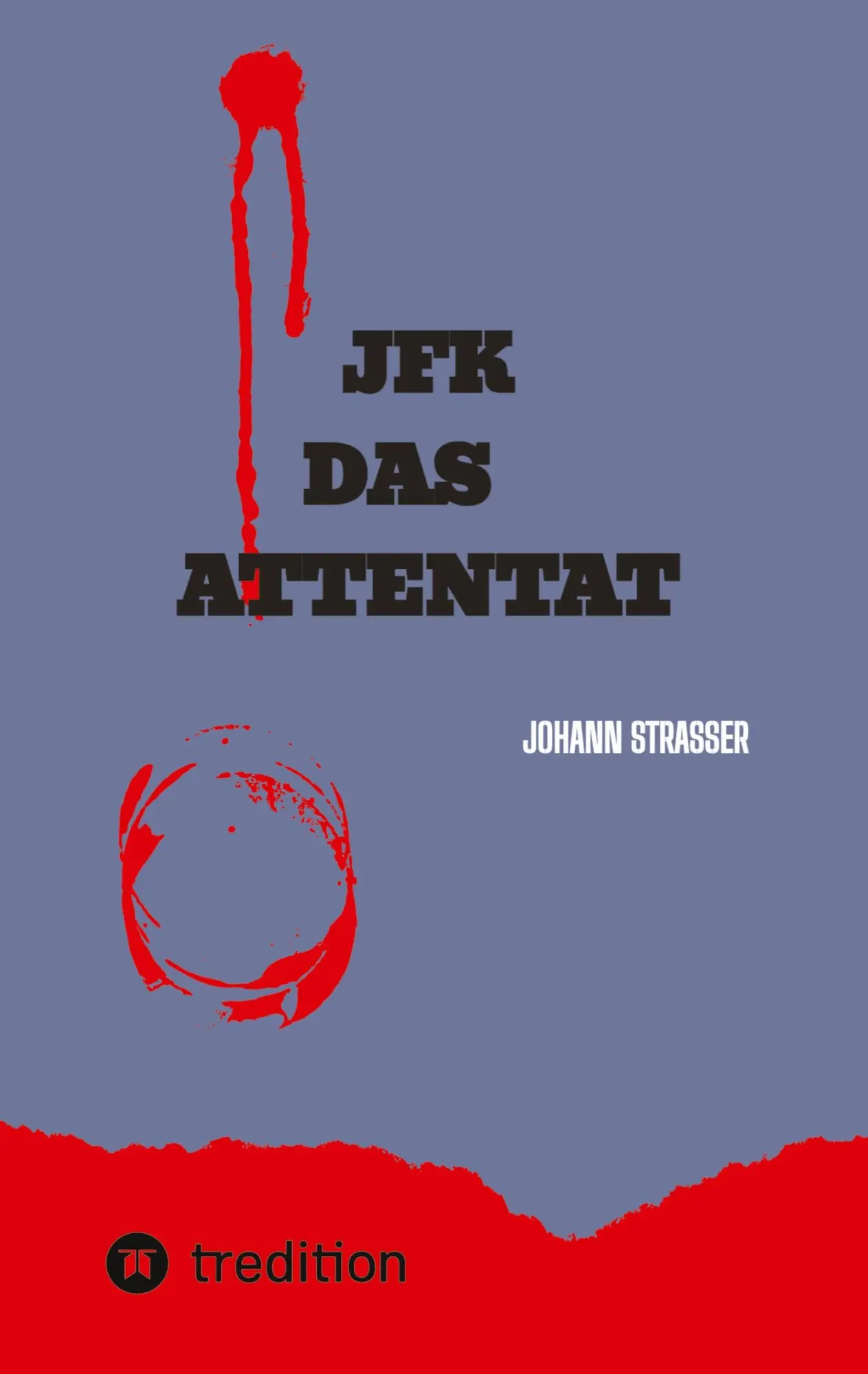 Cover: 9783384025852 | JFK DAS ATTENTAT | Johann Strasser | Taschenbuch | Paperback | 160 S.