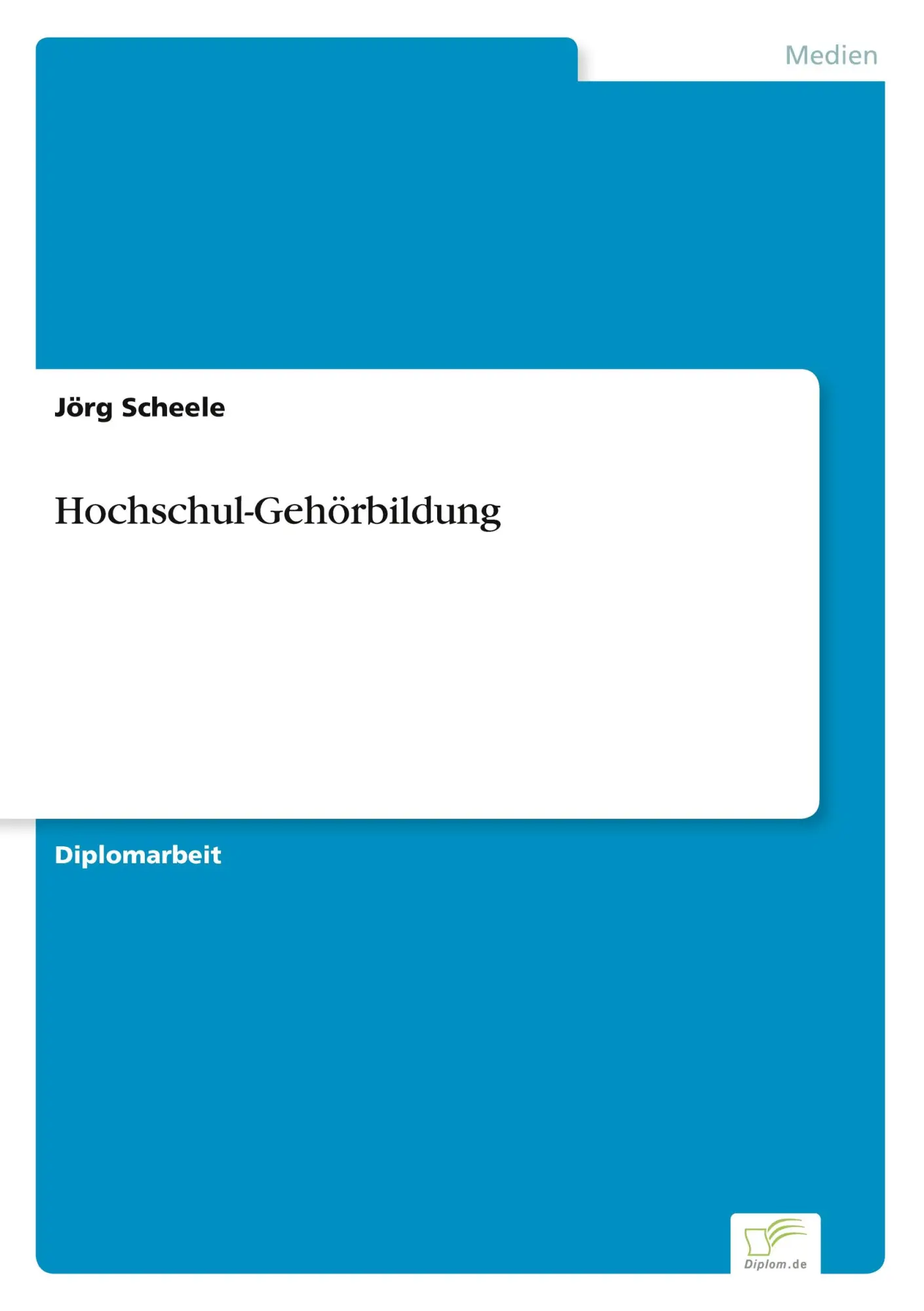 Cover: 9783838605852 | Hochschul-Gehörbildung | Jörg Scheele | Taschenbuch | 204 S. | Deutsch