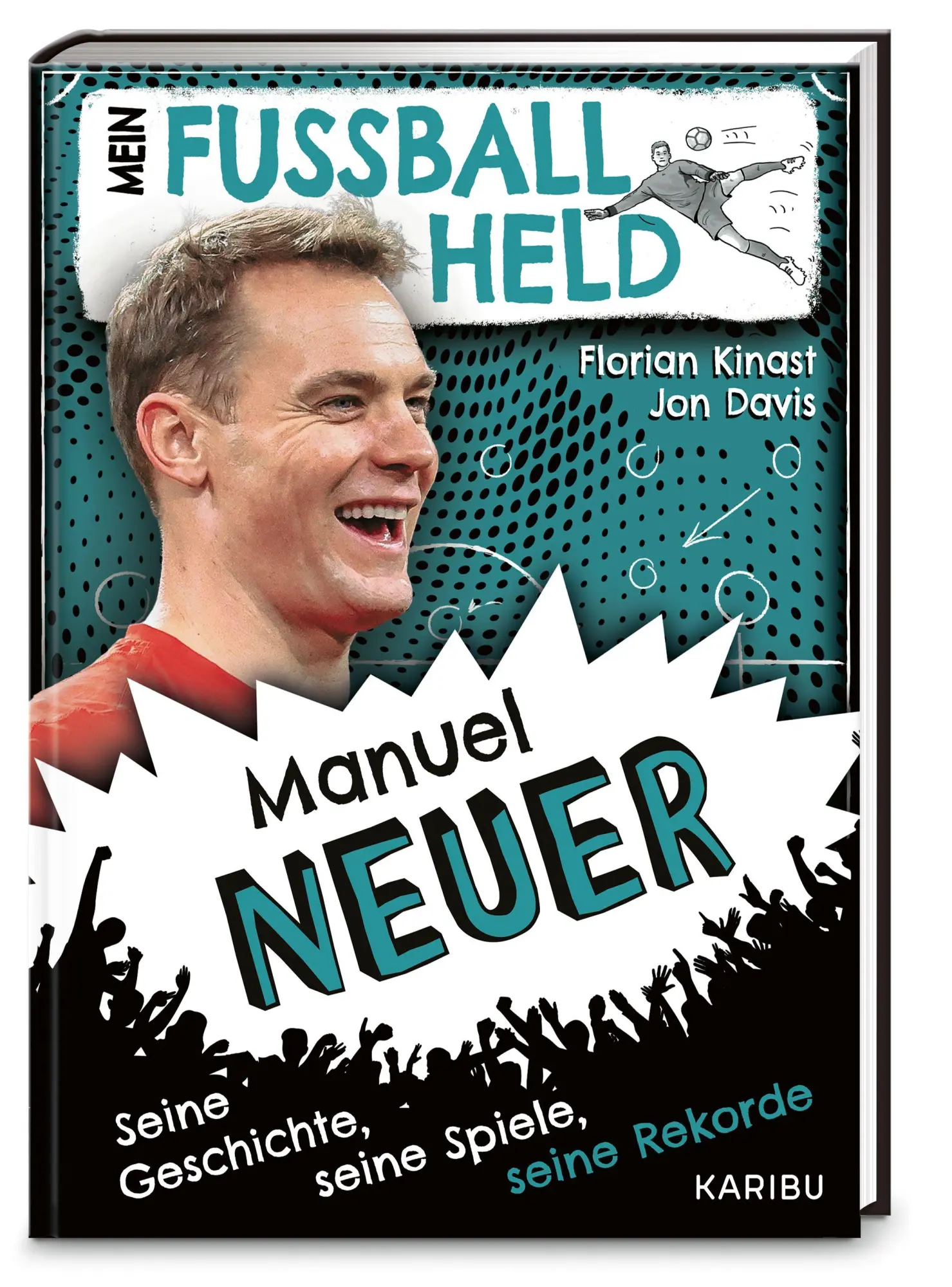Cover: 9783961295852 | Mein Fußballheld Manuel Neuer - Seine Geschichte, seine Spiele,...