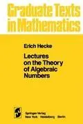 Cover: 9780387905952 | Lectures on the Theory of Algebraic Numbers | E. T. Hecke | Buch | xii