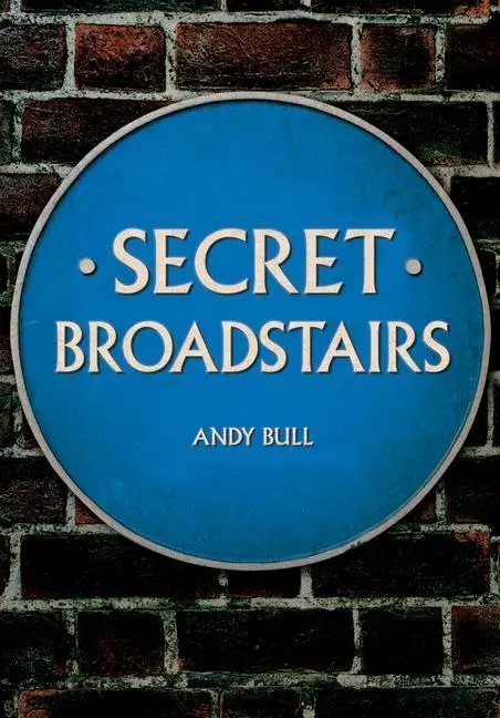 Cover: 9781445695952 | Secret Broadstairs | Andy Bull | Taschenbuch | Secret | Englisch