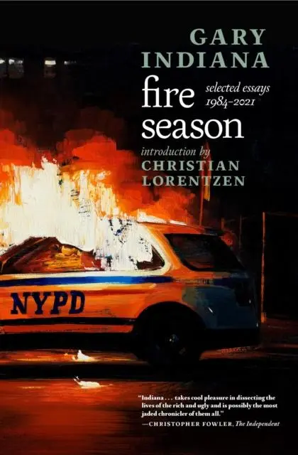 Cover: 9781838415952 | Fire Season | Selected Essays 1984 - 2021 | Gary Indiana | Taschenbuch
