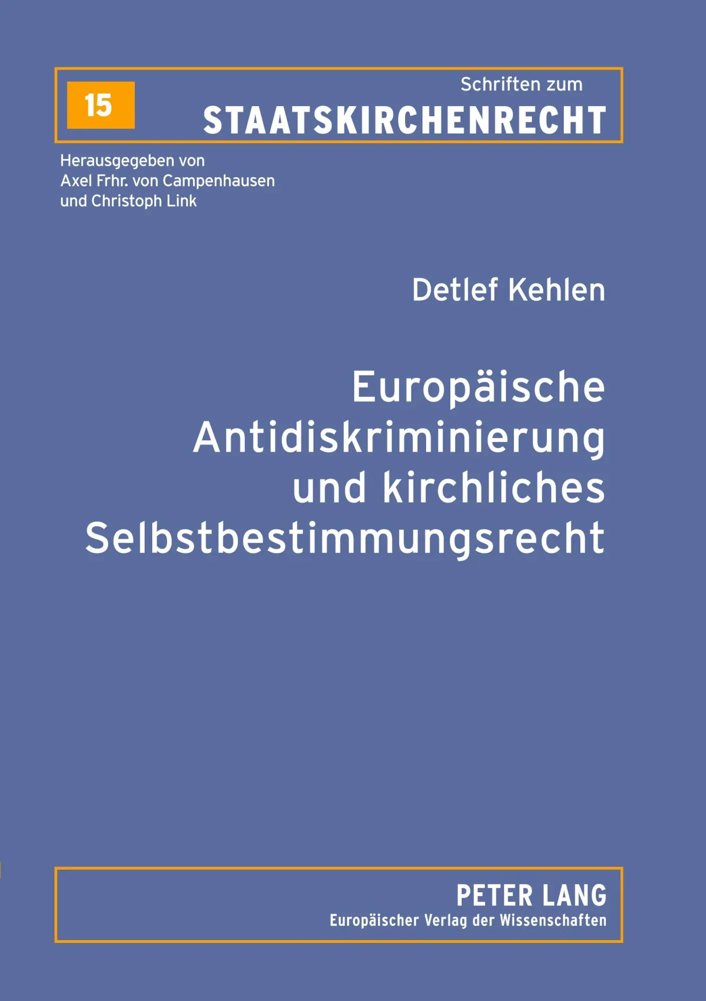 Europäische Antidiskriminierung und kirchliches Selbstbestimmungsrecht: Zur Auslegung von Art. 13 EG und Art. 4 der Richtlinie 2000/78/EG