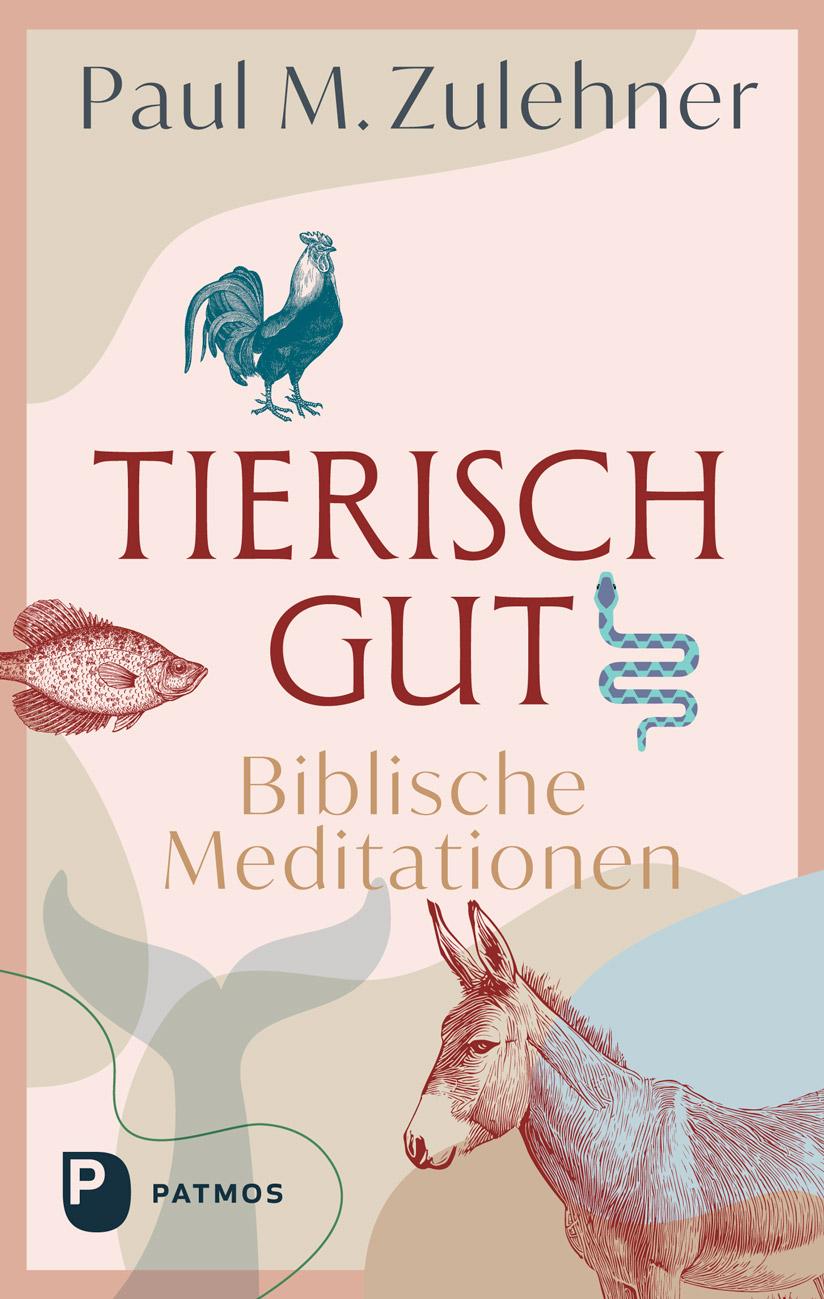 Cover: 9783843615952 | Tierisch gut - Biblische Meditationen | Paul M. Zulehner | Taschenbuch