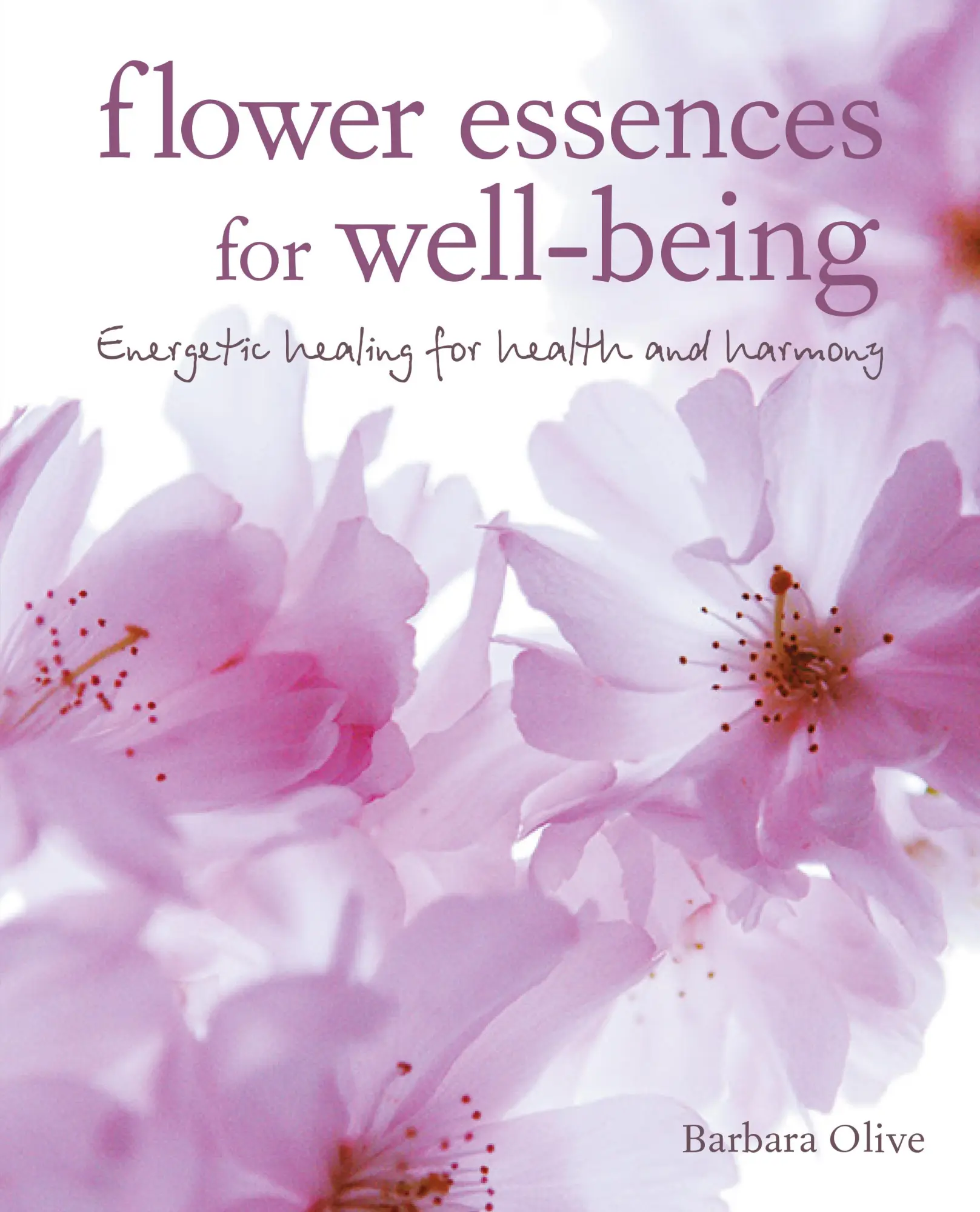 Cover: 9781782496052 | Flower Essences for Well-Being | Barbara Olive | Taschenbuch | 2018