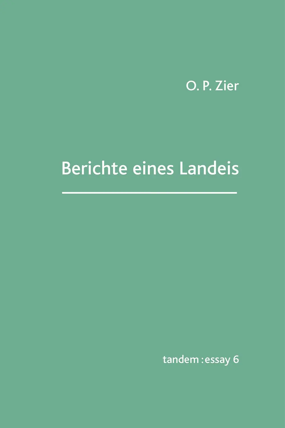 Cover: 9783903516052 | Berichte eines Landeis | tandem:essay 6 | O. P. Zier | Buch | 256 S.
