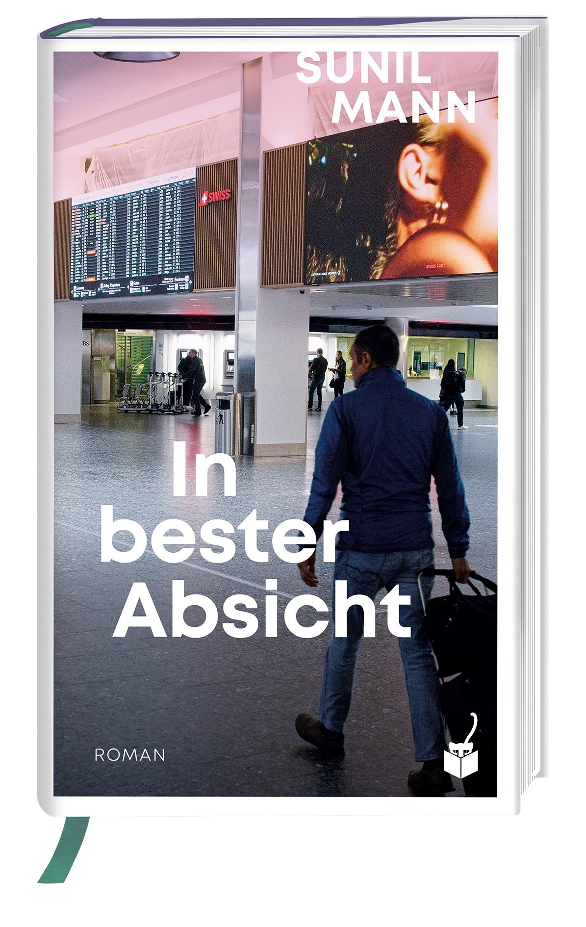 Cover: 9783907406052 | In bester Absicht | Roman | Sunil Mann | Buch | 360 S. | Deutsch