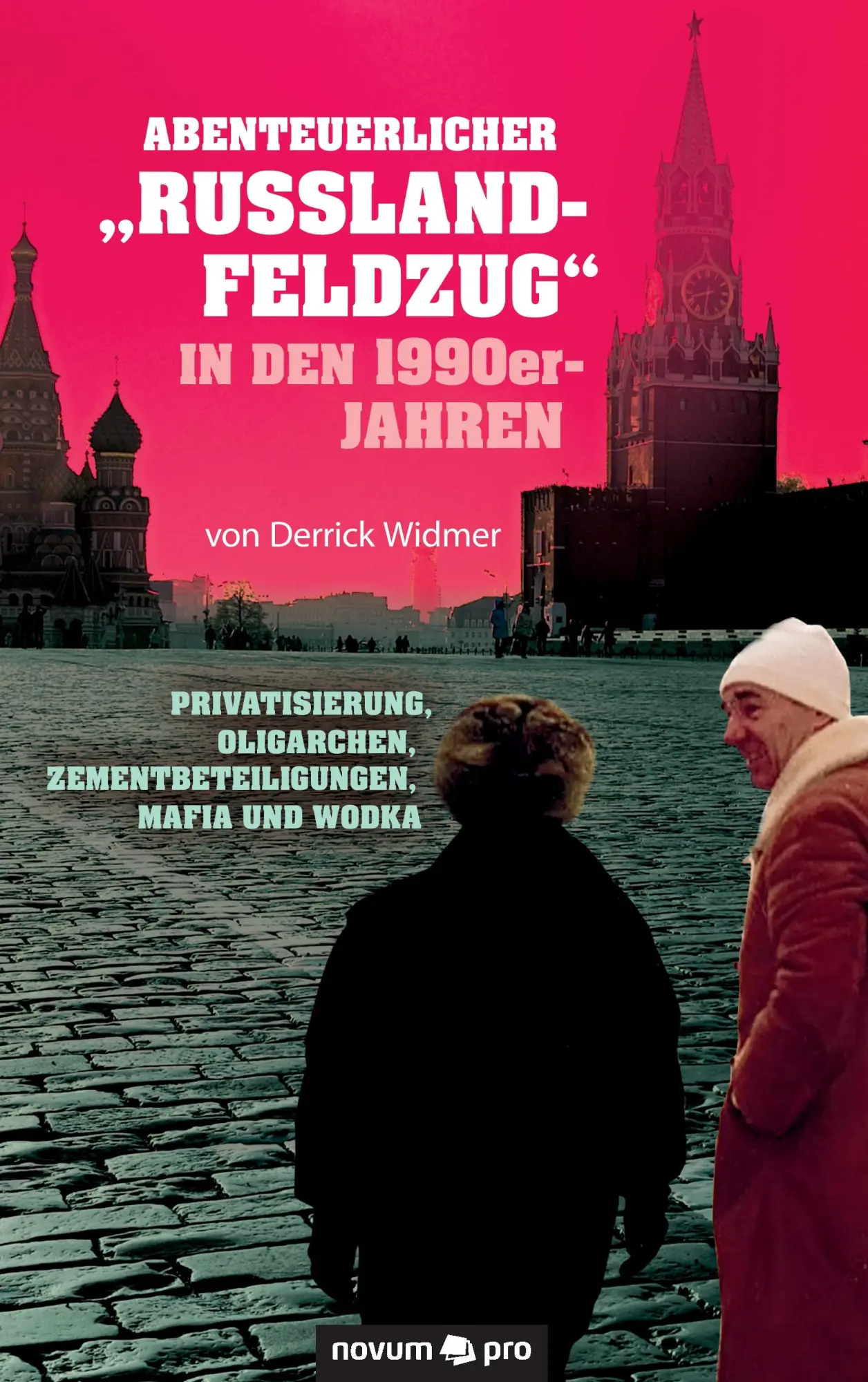 Cover: 9783990266052 | Abenteuerlicher "Russland-Feldzug" in den 1990er-Jahren | Widmer