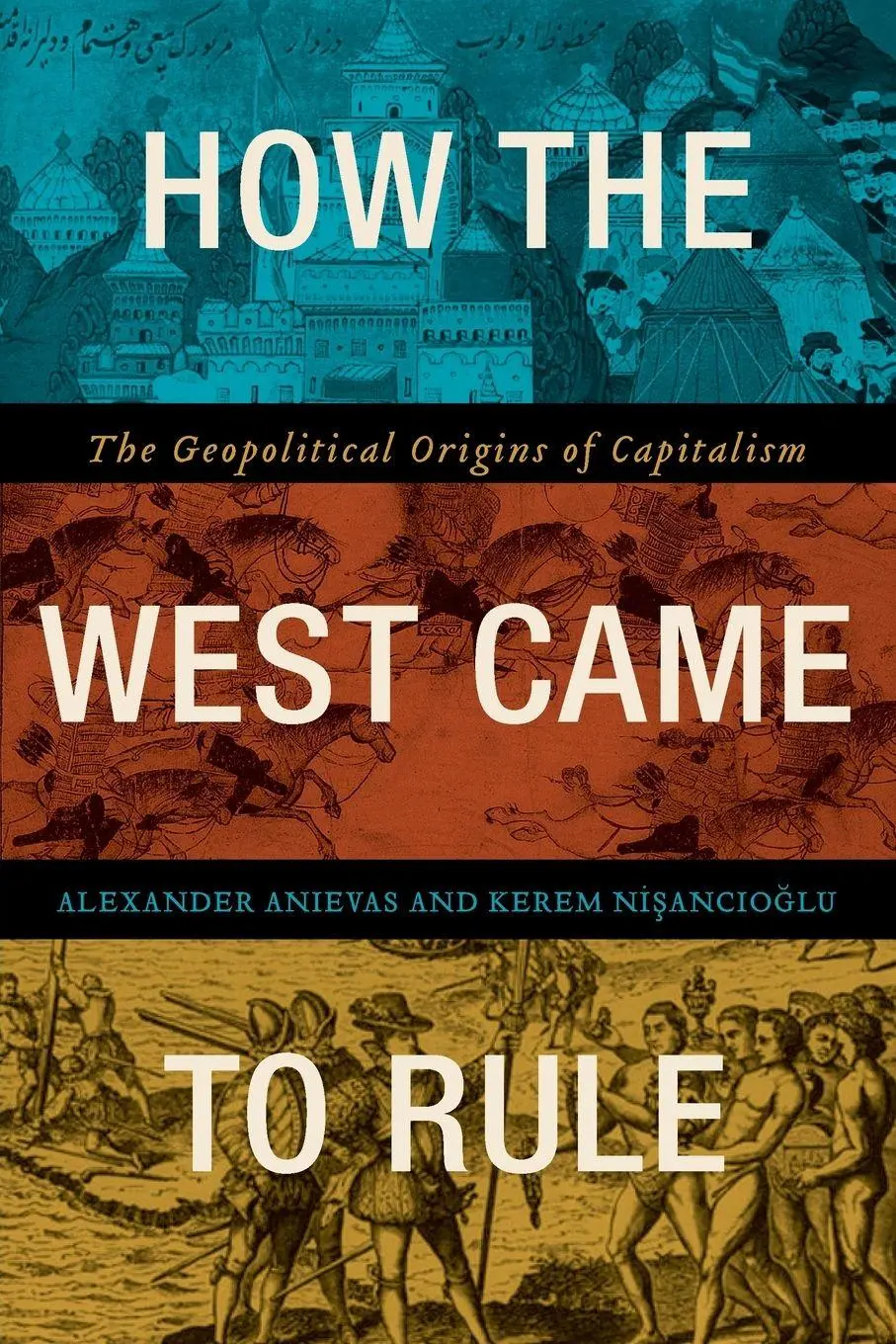 Cover: 9780745336152 | How the West Came to Rule | The Geopolitical Origins of Capitalism Cover: 9780745336152 | How the West Came to Rule | The Geopolitical Origins of Capitalism