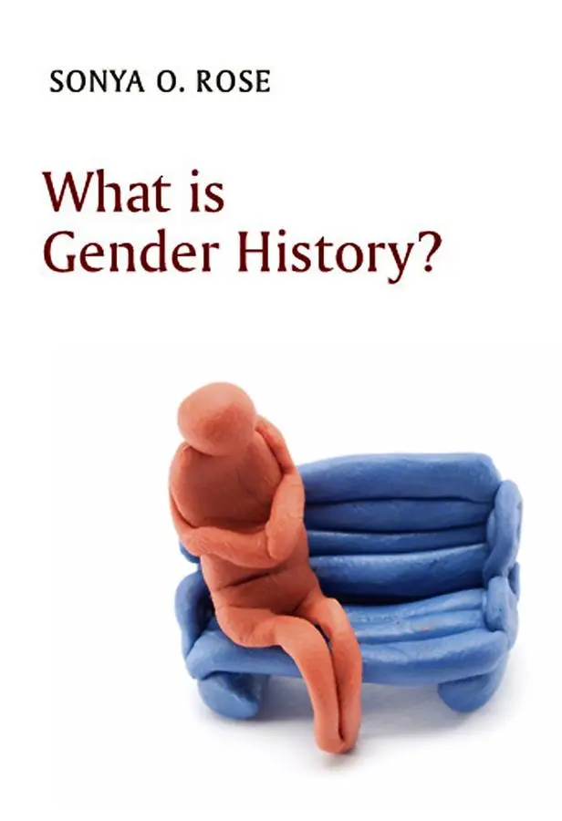 Cover: 9780745646152 | What Is Gender History? | Sonya O Rose | Taschenbuch | Englisch | 2010