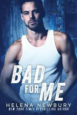 Cover: 9781914526152 | Bad For Me | Helena Newbury | Taschenbuch | Kartoniert / Broschiert