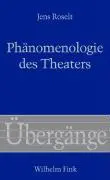 Cover: 9783770546152 | Phänomenologie des Theaters | Jens Roselt | Buch | Übergänge | Deutsch