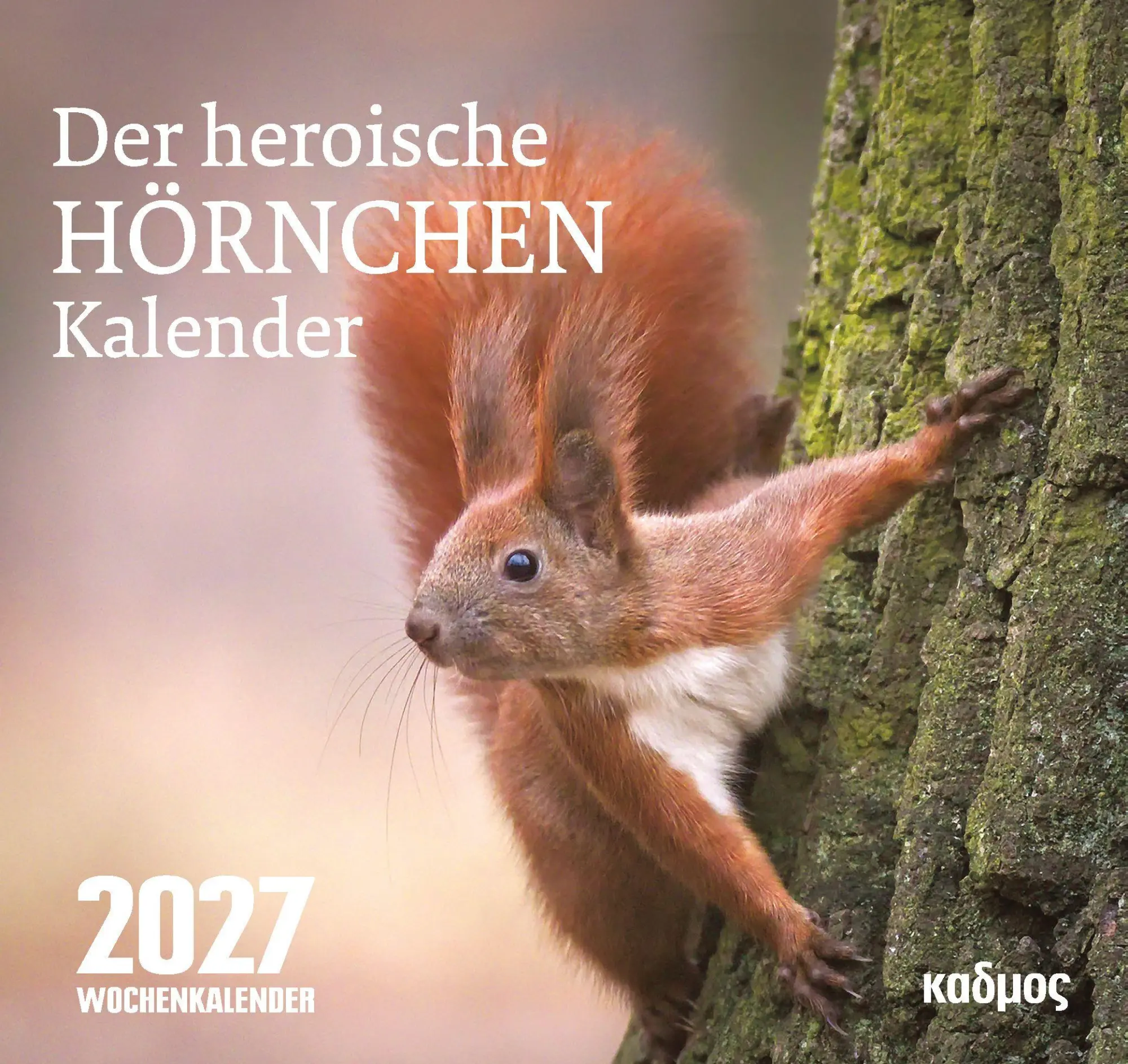 Cover: 9783865996152 | Der heroische Hörnchenkalender (2027) | Kalender | 53 S. | Deutsch