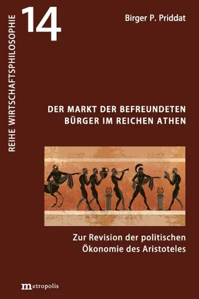 Cover: 9783731616252 | Der Markt der befreundeten Bürger im reichen Athen | Birger P. Priddat