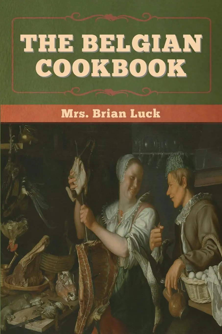 Cover: 9781647996352 | The Belgian Cookbook | Brian Luck | Taschenbuch | Englisch | 2020