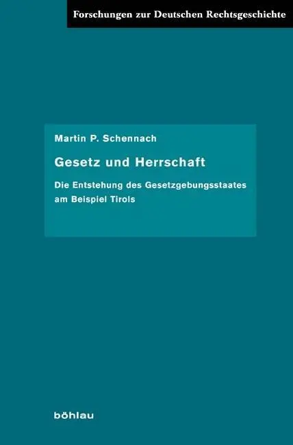 Cover: 9783412206352 | Gesetz und Herrschaft | Martin P Schennach | Buch | 985 S. | Deutsch